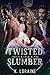 Twisted Slumber (Twisted Ever Alpha #2)