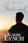 Shadowed (Heart of a Warrior, #2)