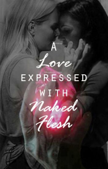 A Love Expressed With Naked Flesh (ebook)