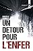 Un détour pour l'enfer