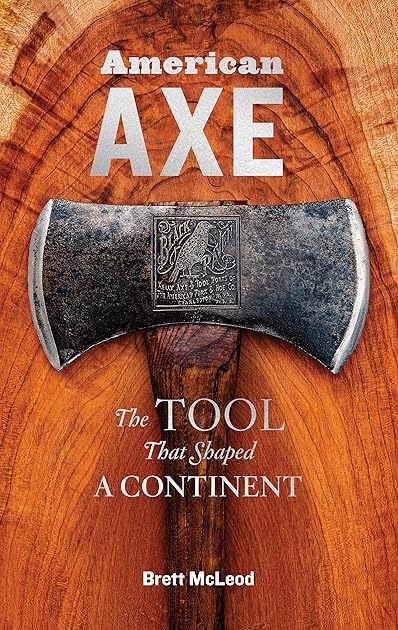 American Axe: The Tool That Shaped a Continent