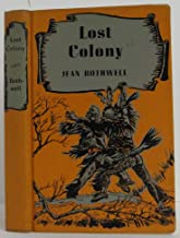 The Lost Colony: the Mystery of Roanoke Island