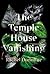 The Temple House Vanishing