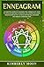 Enneagram: An Essential Guide to Unlocking the 9 Personality Types to Increase Your Self-Awareness and Understand Other Personalities So You Can Build Better Relationships and Improve Communication