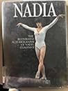 Nadia by Nadia Comaneci Nadia by Nadia Comaneci