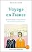 Voyage en France, a Short Novel in Easy French: With Glossaries throughout the Text (Easy French Reader Series for Beginners t. 2)