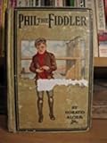 Phil, the fiddler;: Or, The story of a young street musician