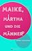 Maike, Martha und die Männer by Birgit Schlieper