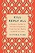 Kill Reply All: A Modern Guide to Online Etiquette, from Social Media to Work to Love
