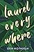 Laurel Everywhere