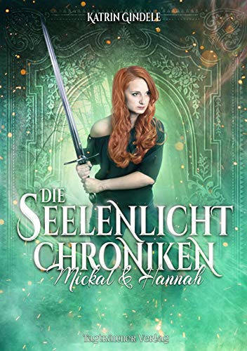 Mickal & Hannah (Die Seelenlicht Chroniken, #2)