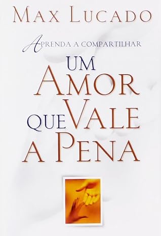 Um Amor Que Vale a Pena