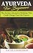 Ayurveda for Beginners: The...