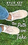 The Path We Take (Young Love, #2)