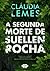 A segunda morte de Suellen Rocha by Cláudia Lemes