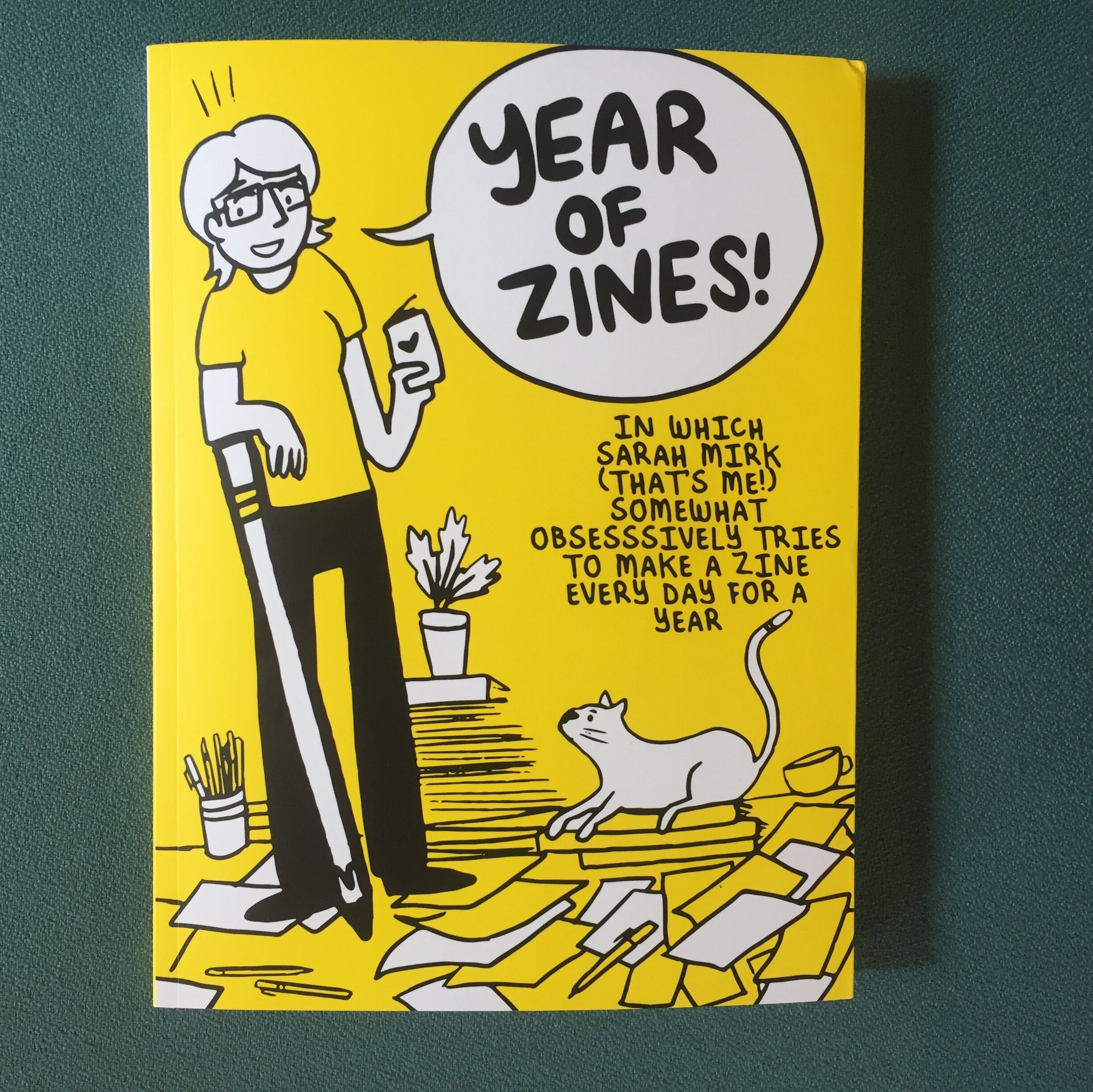 Year of Zines: In Which Sarah Mirk (That's Me) Somewhat Obsessively Tries to Make a Zine Every Day for a Year
