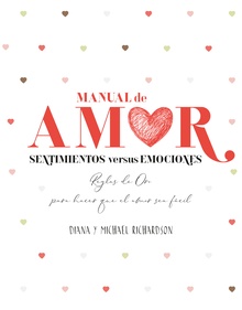 Portada de Manual de amor: Sentimientos versus emociones, de Diana Richardson