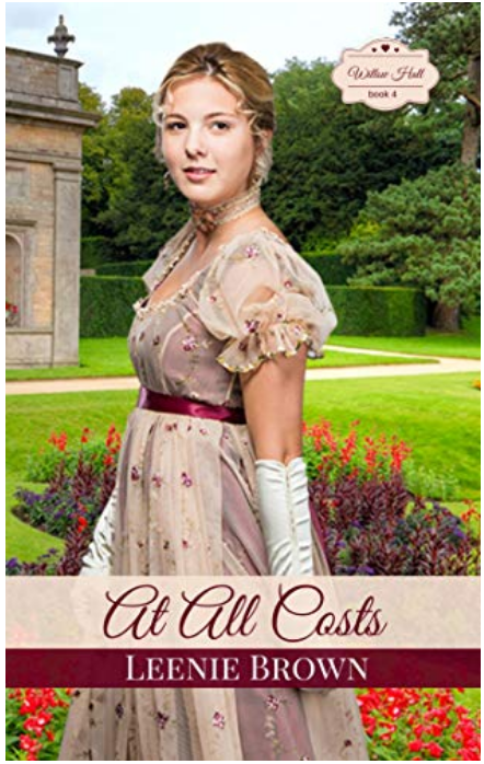 At All Costs: A Pride and Prejudice Variation Novel (Willow Hall Romance Book 4)