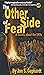 The Other Side of Fear by Jan S. Gephardt
