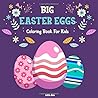 Big Easter Eggs: Easter Coloring Book For Kids