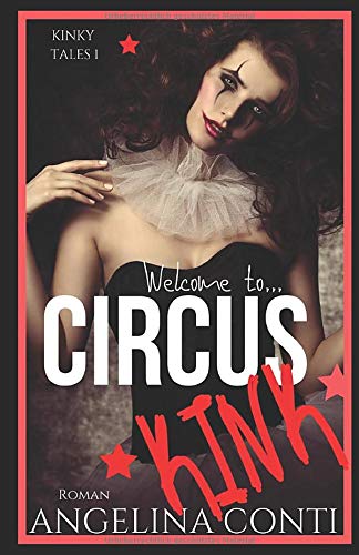 Welcome to... CIRCUS KINK! (Kinky Tales, #1)