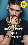 Vorrei solo averti qui by Kennedy Ryan