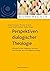 Perspektiven dialogischer Theologie by Katajun Amirpur