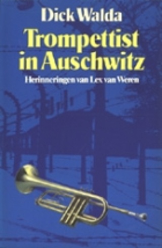 Trompettist in Auschwitz: herinneringen van Lex van Weren