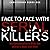 Face to Face with Serial Killers: My Conversations with the World's Most Evil Men