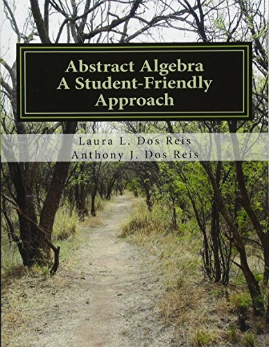 Abstract Algebra: A Student-Friendly Approach (Paperback)