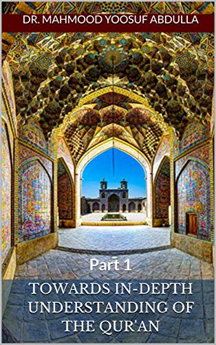Towards In-depth Understanding of the Qur'an: Part 1