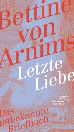 Letzte Liebe: Das unbekannte Briefbuch