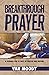 Breakthrough Prayer: A Jour...