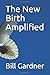 The New Birth Amplified