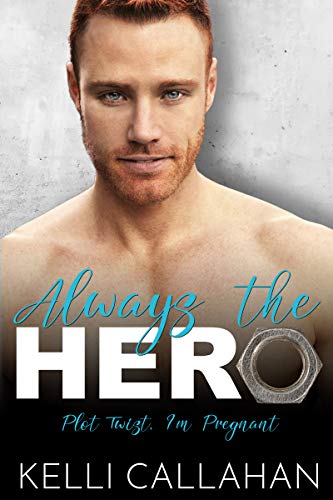Always the Hero (Plot Twist, I'm Pregnant, #2)