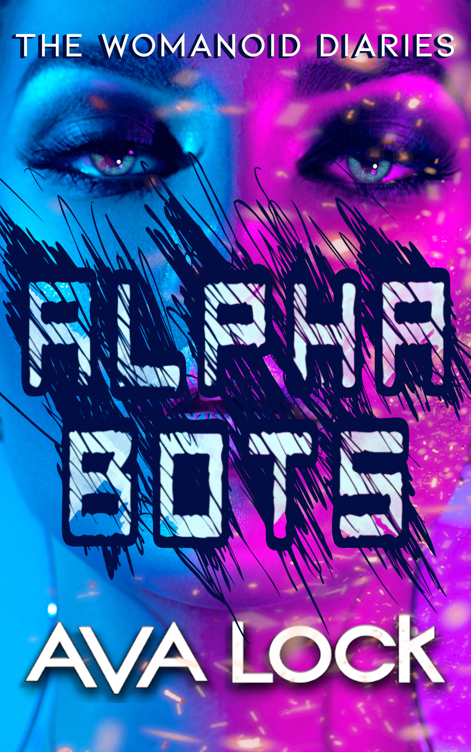 Alpha Bots (The Womanoid Diaries, #1)