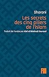 Les secrets des cinq piliers de l'islam (French Edition)
