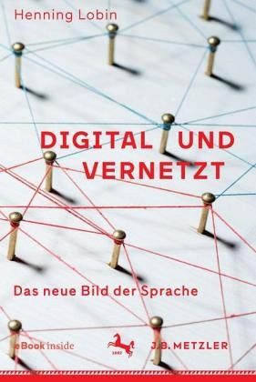 Digital und vernetzt - Das neue Bild der Sprache (ebook)