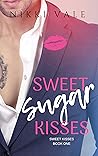 Sweet Sugar Kisses (Sweet Kisses Book 1)