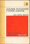 Algunos muchachos y otros cuentos by Ana María Matute