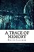 A Trace of Memory