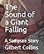 The Sound of a Giant Fallin...