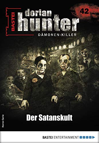 Dorian Hunter 42 - Horror-Serie: Der Satanskult (Dorian Hunter - Horror-Serie)