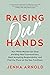 Raising Our Hands