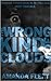The Wrong Kind of Clouds