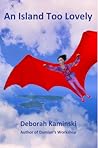 An Island Too Lovely by Deborah A. Kaminski