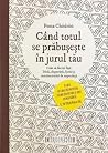 Când totul se pră...