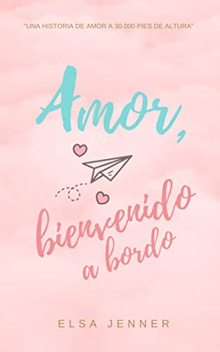 Amor, bienvenido a bordo (Kindle Edition)