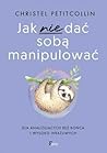 Jak nie dać sobą ...