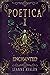 Poetica I: Enchanted
